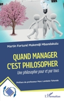 Quand manager c'est philosopher: Une philosophie pour et par tous (Dynamiques D'Entreprises) (French Edition) 2140318366 Book Cover