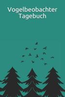 Vogelbeobachter Tagebuch 1726692302 Book Cover