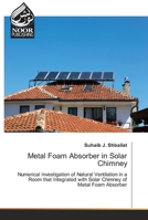 Metal Foam Absorber in Solar Chimney 6200780641 Book Cover