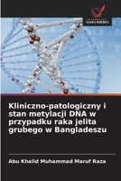 Kliniczno-patologiczny i stan metylacji DNA w przypadku raka jelita grubego w Bangladeszu 6202364513 Book Cover