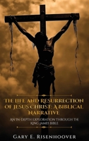 The Life and Resurrection of Jesus Christ: A Biblical Narrative B0GRCPPBVT Book Cover