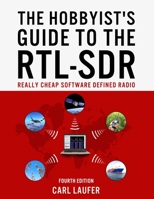 The Hobbyist's Guide to the Rtl-Sdr: Really Cheap Software Defined Radio 1514716690 Book Cover