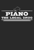 Piano - The legal drug: 6 x 9 (A5) Graph Paper Squared Notebook Journal Gift For Pianists And Piano Lovers (108 Pages) 1671817745 Book Cover