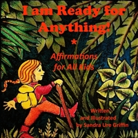 I am Ready for Anything!: Affirmations for All Kids 1387601571 Book Cover