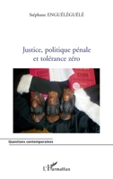 Justice, politique pénale et tolérance zéro (French Edition) 229612156X Book Cover