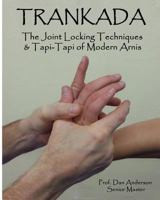 Trankada: The Joint Locking Techniques & Tapi-Tapi of Modern Arnis 149533760X Book Cover