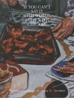 If You Can’t Say It with Words, Say It with Chicken 3987411198 Book Cover