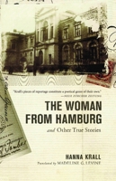 The Woman from Hamburg and Other True Stories 1590512235 Book Cover