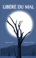Libéré du mal B0C532SWZR Book Cover