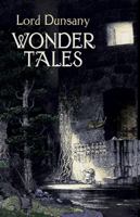 Wonder Tales: The Book of Wonder and Tales of Wonder 0486432017 Book Cover