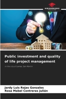 Public investment and quality of life project management: in the city of Lamas, San Martin 6205867559 Book Cover