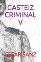 GASTEIZ CRIMINAL V (Spanish Edition) 1695168755 Book Cover