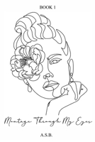 Montage Through My Eyes: Book 1 B09T63NSZR Book Cover