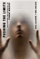 Pushing the Limits: Unleashing the Potential of Student Ministry 0849903491 Book Cover
