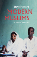 Modern Muslims: A Sudan Memoir 0821422316 Book Cover
