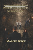 The Unusual Ministries of Father Kein Laimend: The Devil You Know B0GQPNV6H2 Book Cover