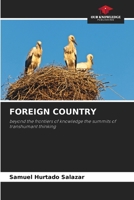 FOREIGN COUNTRY: beyond the frontiers of knowledge the summits of transhumant thinking 6206356957 Book Cover