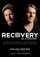 Recovery of a Lifetime: The Inspirational Journey of a Super Bowl Hero Son and His Father's Battle Against Multiple Addictions 0988511908 Book Cover