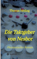 Die Taktgeber von Nesbor: Phantastischer Roman 3347986792 Book Cover