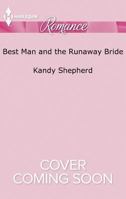 Best Man and the Runaway Bride 1335135219 Book Cover