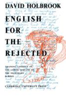 English for the Rejected: Training Literacy in the Lower Streams of the Secondary School 0521092159 Book Cover