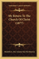 My Return To The Church Of Christ 1120009839 Book Cover