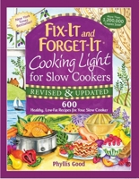 Fix-It and Forget-It Cooking Light for Slow Cookers: 600 Healthy, Low-Fat Recipes for Your Slow Cooker 1680990748 Book Cover