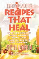 Juice and Smoothie Recipes That Heal 1644928396 Book Cover