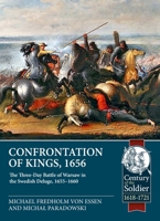 Confrontation of Kings, 1656: The Three-Day Battle of Warsaw in the Swedish Deluge, 1655-1660 (Century of the Soldier) 180451683X Book Cover