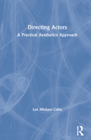 Directing Actors: A Practical Aesthetics Approach 0367548453 Book Cover