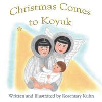 Christmas Comes to Koyuk 1616338849 Book Cover