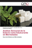 Análisis Sensorial de la Estevia como Edulcorante en Mermeladas: Uso de la Estevia en Mermeladas 6202255838 Book Cover