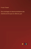Des avantages et desinconvénients des chemins de fer pour la ville de Lyon (French Edition) 338503759X Book Cover