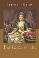 The Fever of Life 1721673814 Book Cover