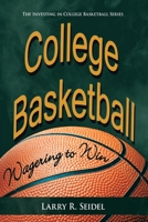 College Basketball: Wagering to Win 1420872958 Book Cover