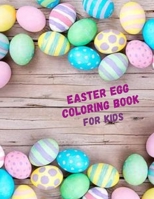 Easter egg Coloring Book For Kids: The Big Easter Egg Coloring Book For kids Ages 2+ B096TN9BG3 Book Cover