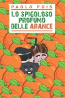 Lo spigoloso profumo delle arance B09H8W1S6T Book Cover