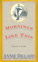 Mornings Like This: Found Poems 0060171553 Book Cover