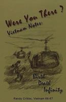 Were You There? Vietnam Notes 0972579605 Book Cover
