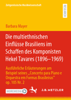 Die multiethnischen Einflüsse Brasiliens im Schaffen des Komponisten Hekel Tavares (1896–1969) (Zeitgenössische Musikwissenschaft) 3662646129 Book Cover
