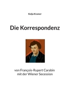 Die Korrespondenz von François Rupert Carabin mit der Wiener Secession (German Edition) 376935723X Book Cover