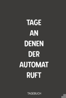 Tage an denen der Automat ruft Tagebuch: Super als Notizbuch zum eintragen beim Entzug vom Glücksspiel (German Edition) 1700090798 Book Cover