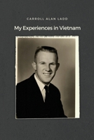 My Experiences in Vietnam 1636615171 Book Cover