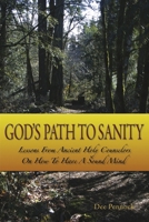 God’s Path to Sanity: Lessons from Ancient Holy Counselors on How to Have a Sound Mind 1933654538 Book Cover
