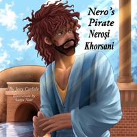 Nero's Pirate (Nerosi Khorsani): The Legend of Anicetus (Aniketis P?aramiti) (Bilingual Legends) (Caucasian Languages Edition) 1922758027 Book Cover