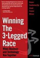 Winning the 3-Legged Race : When Business and Technology Run Together 0131877267 Book Cover