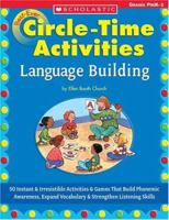 Best-Ever Circle Time Activities: Language Building: 50 Instant & Irresistible Activities & Games That Build Phonemic Awareness, Expand Vocabulary & S (Best-Ever Circle Time Activities) 0439431131 Book Cover