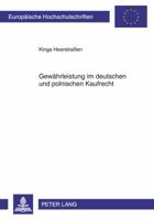 Gewaehrleistung Im Deutschen Und Polnischen Kaufrecht: Eine Rechtsvergleichende Untersuchung Zur Umsetzung Der Richtlinie 1999/44/Eg Zu Bestimmten Asp 3631620942 Book Cover