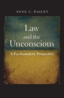 Law and the Unconscious: A Psychoanalytic Perspective 0300188838 Book Cover