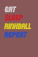 Eat Sleep rinkball  Repeat Notebook Fan Sport Gift: Lined Notebook / Journal Gift, 120 Pages, 6x9, Soft Cover, Matte Finish 1675063206 Book Cover